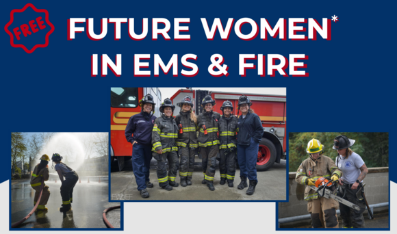 Explore a Future in EMS & Fire – Women’s Workshop
